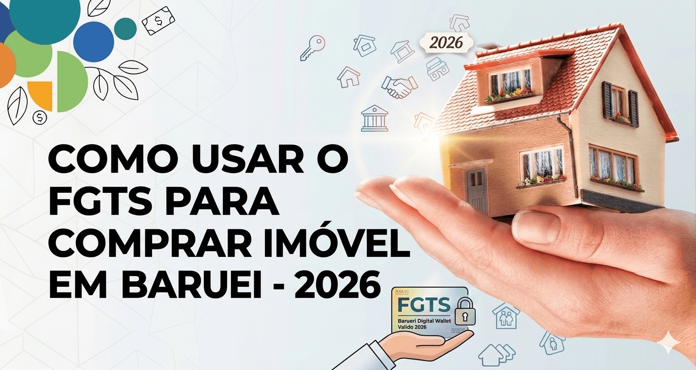 Como usar o FGTS para comprar um imóvel em Barueri e região em 2026